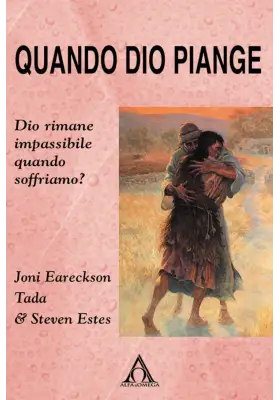 Quando Dio piange. Dio rimane impassibile quando soffriamo?