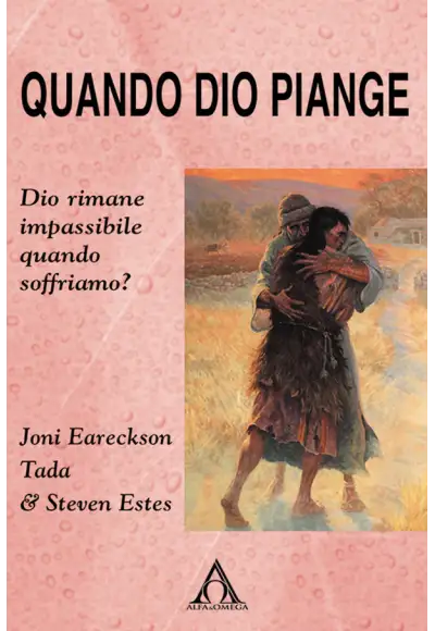Quando Dio piange. Dio rimane impassibile quando soffriamo?