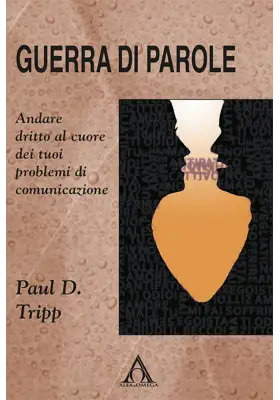 Guerra di parole. Andare dritto al cuore dei tuoi problemi di comunicazione