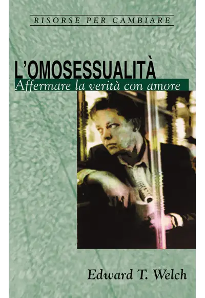 L’omosessualità. Affermare la verità con amore