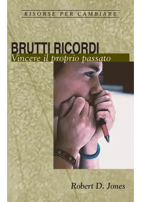 Brutti ricordi. Vincere il proprio passato