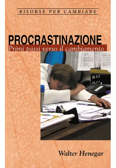 Procrastinazione. Primi passi verso il cambiamento