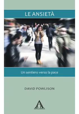Le ansietà. Un sentiero verso la pace