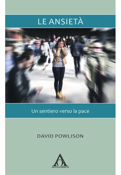 Le ansietà. Un sentiero verso la pace