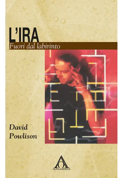 L'ira. Fuori dal labirinto