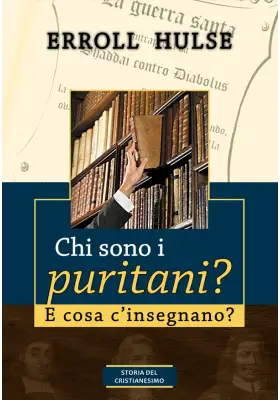 Chi sono i puritani? E cosa c'insegnano?