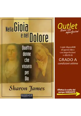 Nella gioia e nel dolore. Quattro donne che vissero per Dio