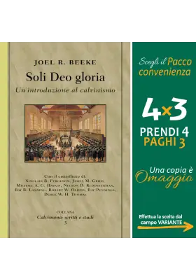 Soli Deo gloria. Un'introduzione al calvinismo