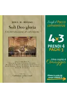 Soli Deo gloria. Un'introduzione al calvinismo
