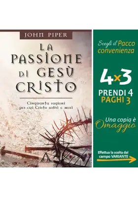 La passione di Gesù Cristo. Cinquanta ragioni per cui Cristo soffrì e morì