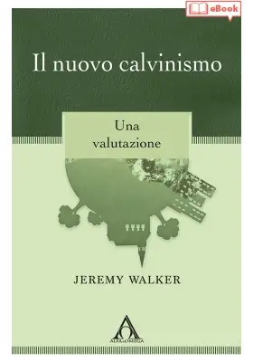 Il nuovo calvinismo. Una valutazione (eBook)