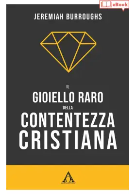 Il gioiello raro della contentezza cristiana (eBook)