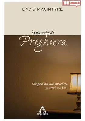 Una vita di preghiera. L’importanza della comunione... (eBook)