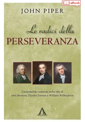 Le radici della perseveranza. L’indomabile costanza... (eBook)