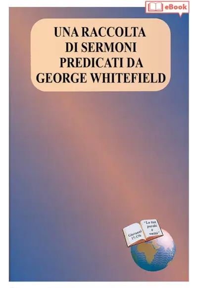 Una raccolta di sermoni predicati da George Whitefield (eBook)