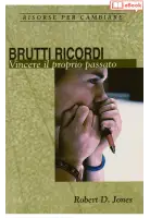 Brutti ricordi. Vincere il proprio passato (eBook)
