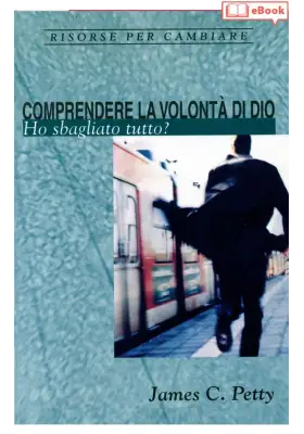 Comprendere la volontà di Dio. Ho sbagliato tutto? (eBook)