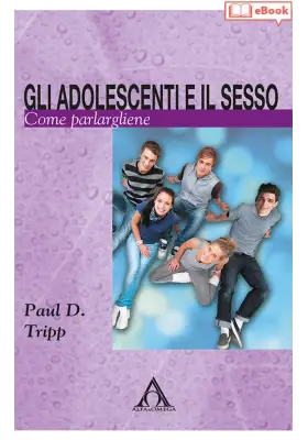 Gli adolescenti e il sesso. Come parlargliene (eBook)