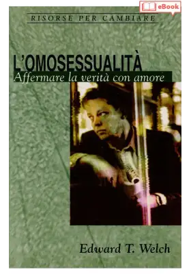 L’omosessualità. Affermare la verità con amore (eBook)