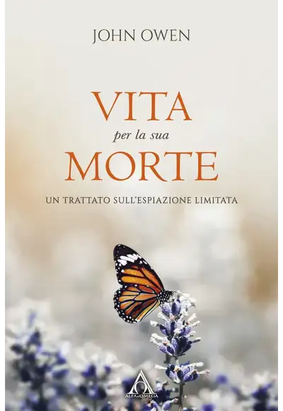 Vita per la sua morte. Un trattato sull'espiazione limitata