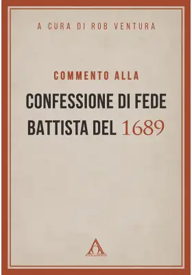 Commento alla Confessione di fede battista del 1689