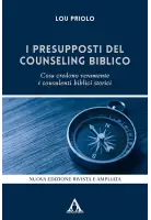 I presupposti del counseling biblico. Cosa credono veramente i consulenti biblici storici