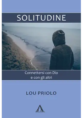 Solitudine. Connettersi con Dio e con gli altri