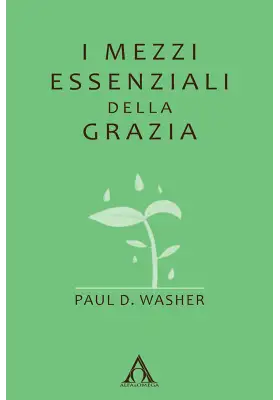 I mezzi essenziali della grazia
