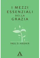 I mezzi essenziali della grazia