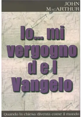 Io... mi vergogno del Vangelo. Quando la chiesa diventa come il mondo