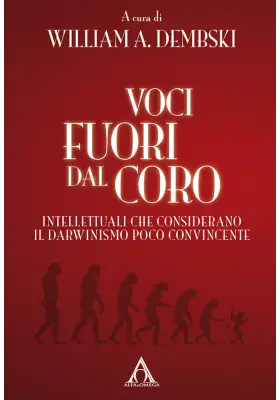 Voci fuori dal coro. Intellettuali che considerano il darwinismo poco convincente