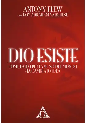 Dio esiste. Come l'ateo più famoso del mondo ha cambiato idea