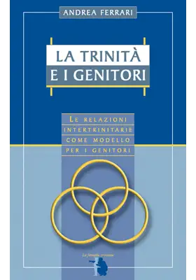 La Trinità e i genitori: Le relazioni intertrinitarie come modello per i genitori