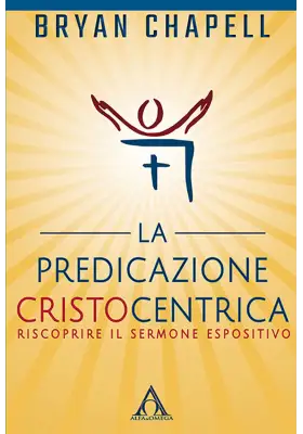 La predicazione cristocentrica. Riscoprire il sermone espositivo
