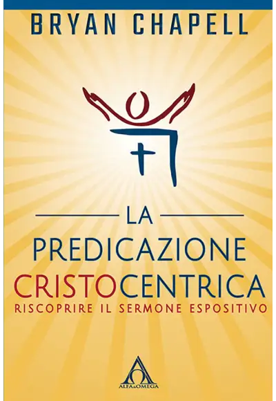 La predicazione cristocentrica. Riscoprire il sermone espositivo